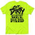 Get Dirty - Safety Yellow T-Shirt