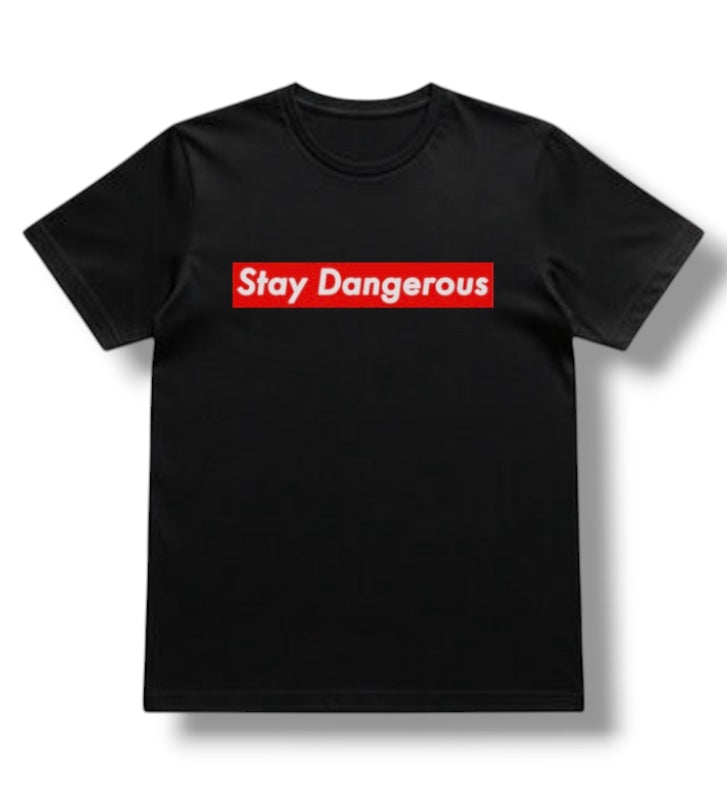 STAY DANGEROUS TEE (BLACK)
