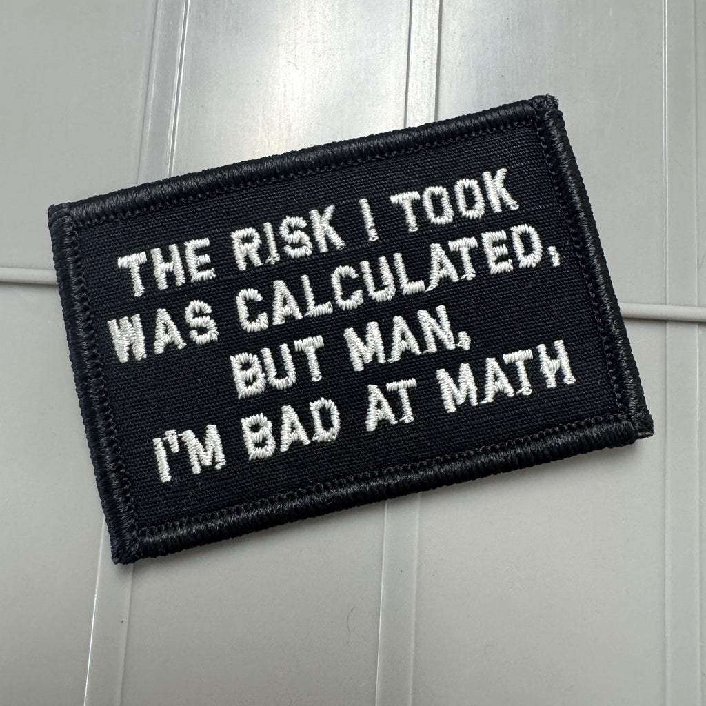 As Seen on Socials - The Risk I Took Was Calculated, But Man, I'm Bad At Math - 2x3 - Multiple Variants