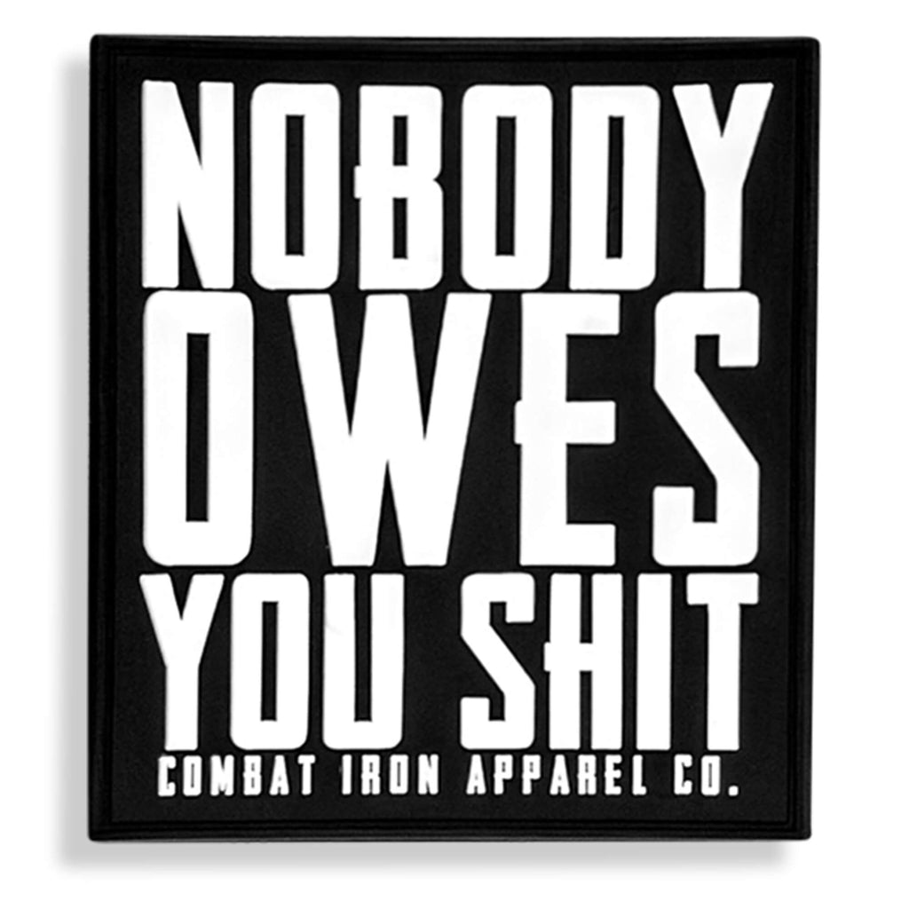 Nobody Owes You Shit PVC Velcro Patch