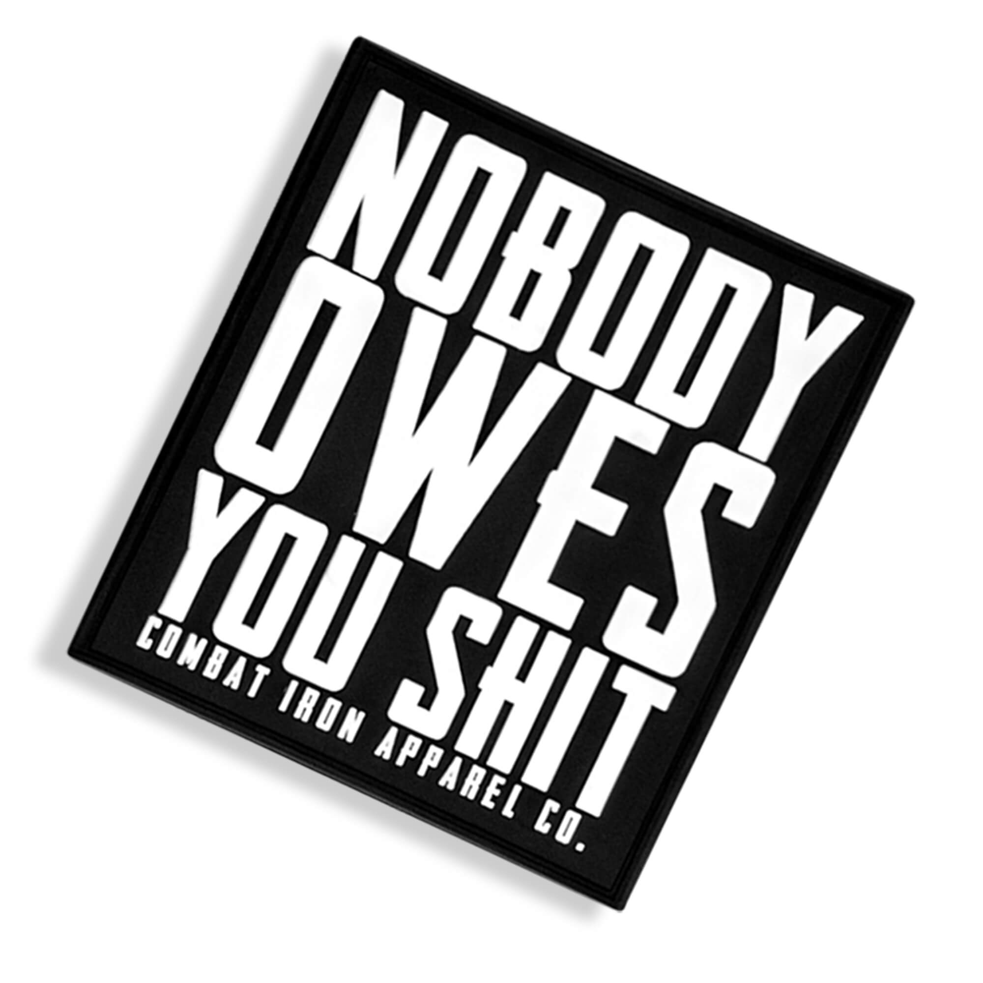 Nobody Owes You Shit PVC Velcro Patch