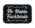 No Hablo Fucktardo - 2x3 Patch