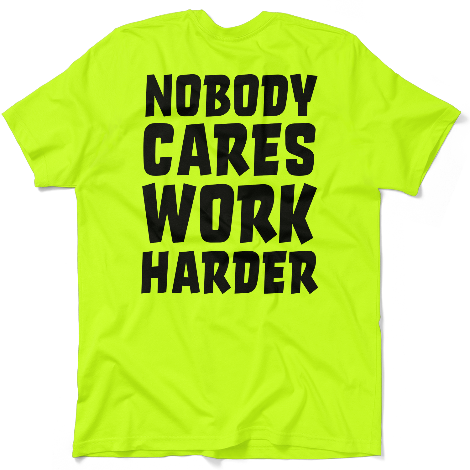 Nobody Cares - Safety Yellow T-Shirt