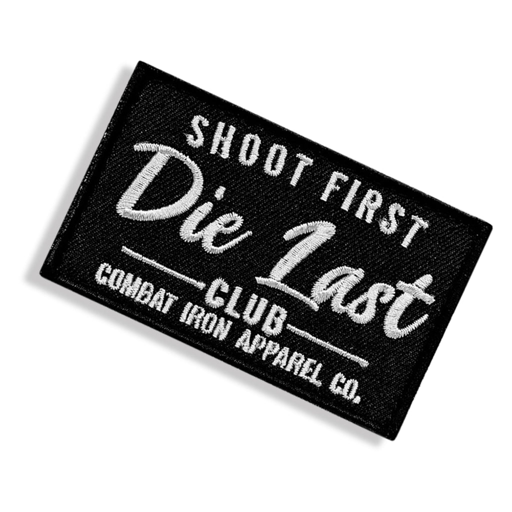 Shoot First. Die Last Club Velcro Patch