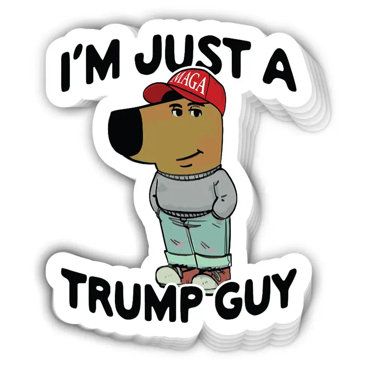 I'm Just A Trump Guy Decal