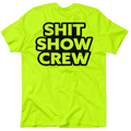 Shit Show Crew - Safety Yellow Pocket T-Shirt