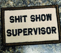 As Seen on Socials - Shit Show Supervisor - 2x3 Patch - Desert Tan w/Black