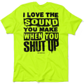 Shut Up - Safety Yellow T-Shirt
