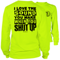Shut Up - Long Sleeve Hi-Vis T-Shirt