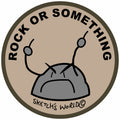 Sketch's World © Officially Licensed - Rock Or Something - 3.5 Inch Sticker