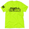 Dirty Hands Still Broke - Safety Yellow T-Shirt