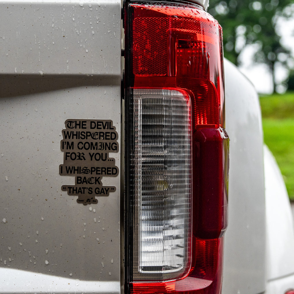 The Devil Whispered I'm Coming For You Decal