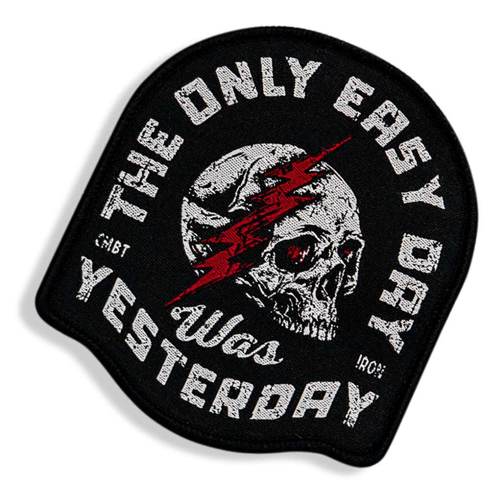 The Only Easy Day Was Yesterday Velcro Patch