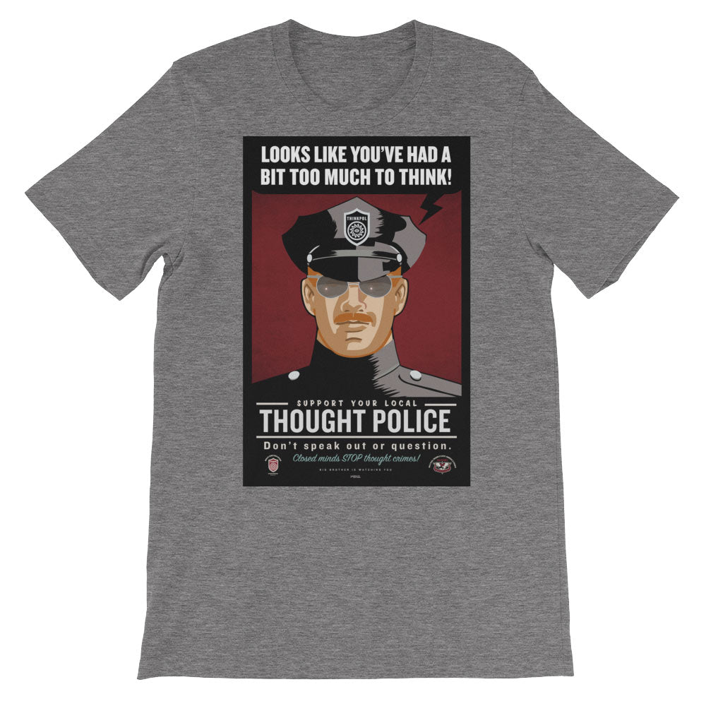 Looks Like You've Had A Bit Too Much To Think Thought Police Graphic T-Shirt