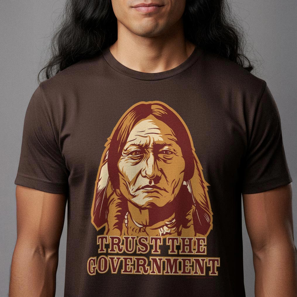 Trust the Government Sitting Bull Men's T-Shirt