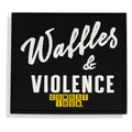Waffles & Violence PVC Patch