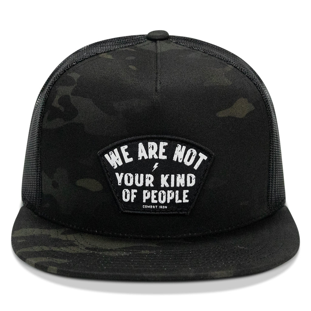 We Are Not Your Kind Of People Patch Flatbill Snapback Hat