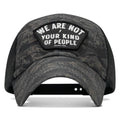 We Are Not Your Kind Of People Patch Tactical Ripstop Mesh Snapback Hat