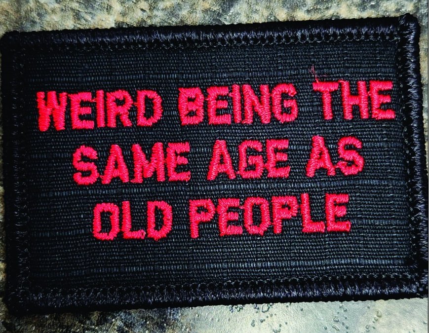 Weird Being the Same Age as Old People - 2x3 Patch - Black w/Red
