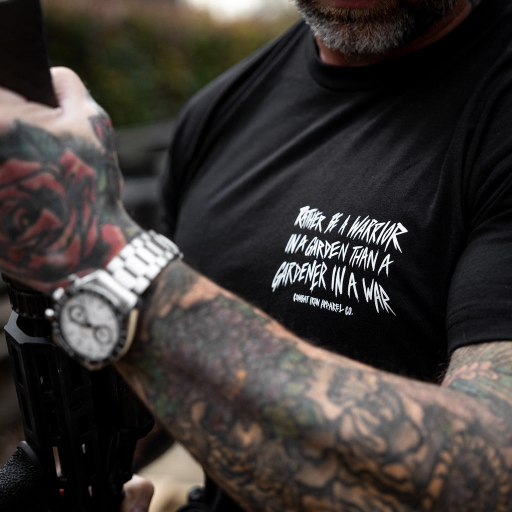 Rather Be A Warrior In A Garden Than A Gardener In A War Men's T-Shirt