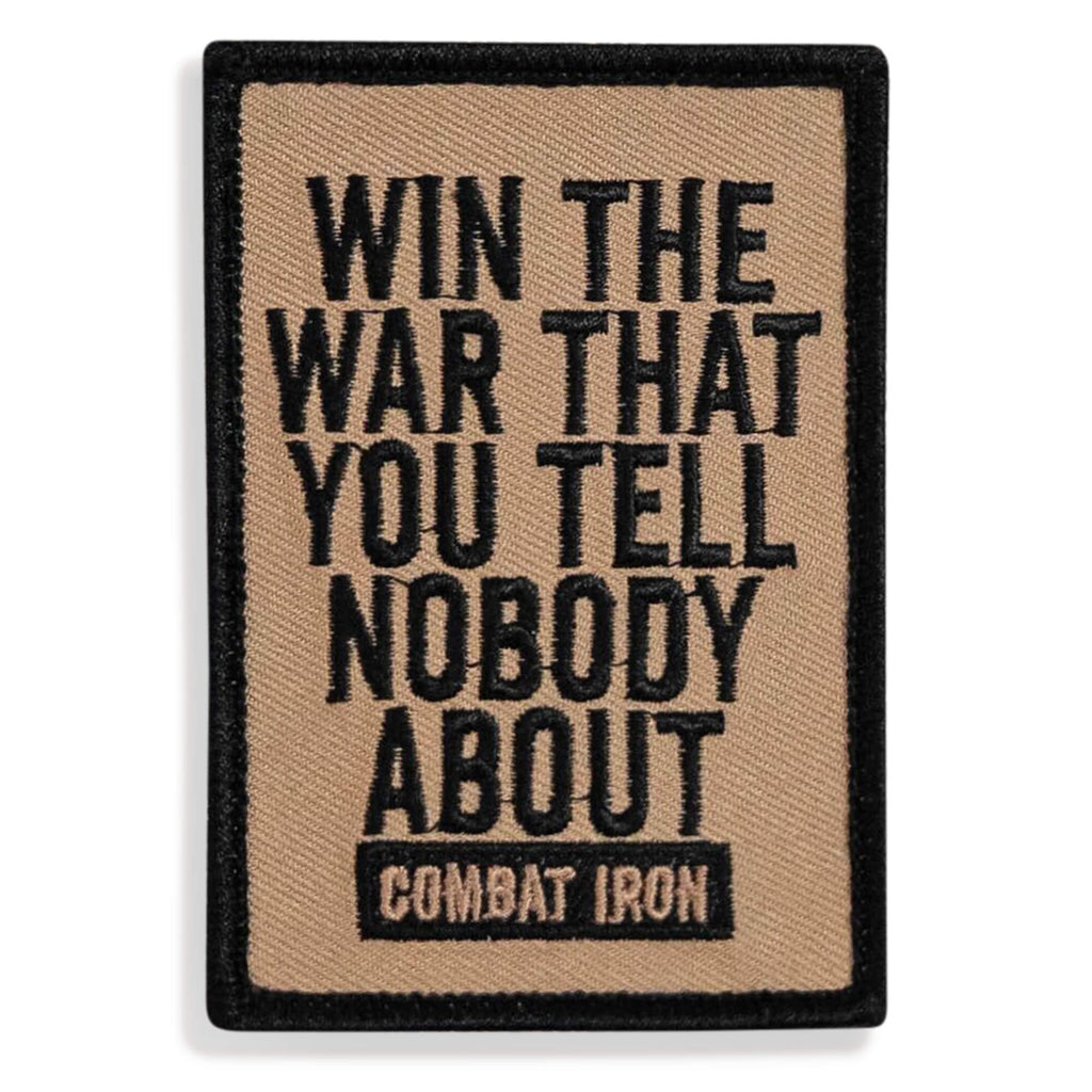 Win The War That You Tell Nobody About Embroidered Patch
