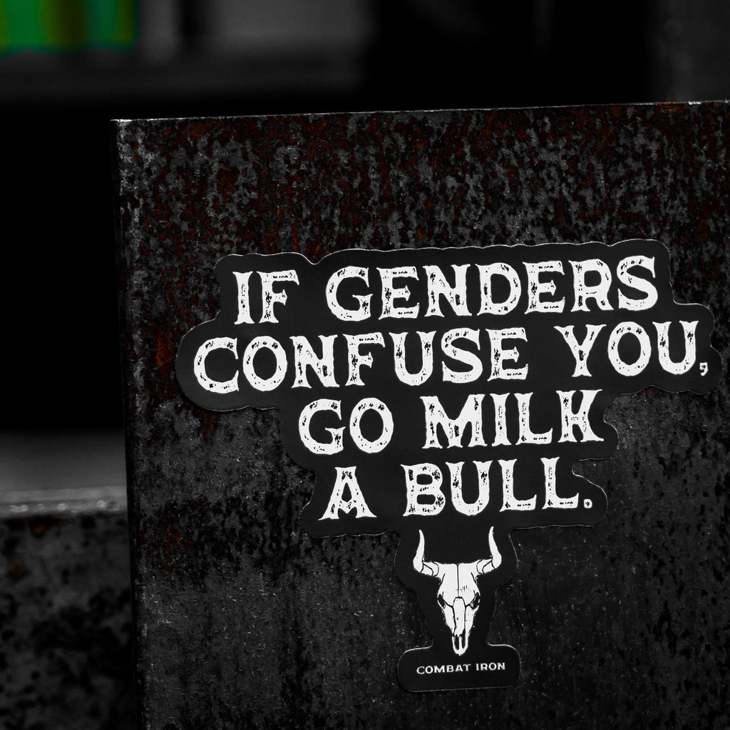 If Genders Confuse You, Go Milk a Bull. Decal Sticker