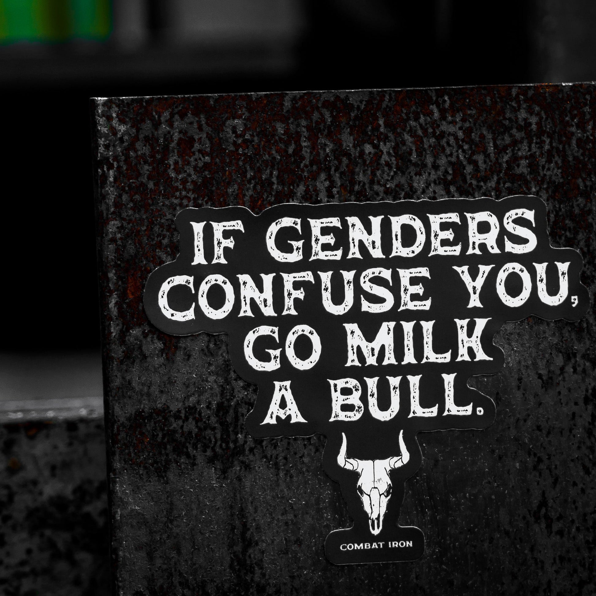 If Genders Confuse You, Go Milk a Bull. Decal Sticker