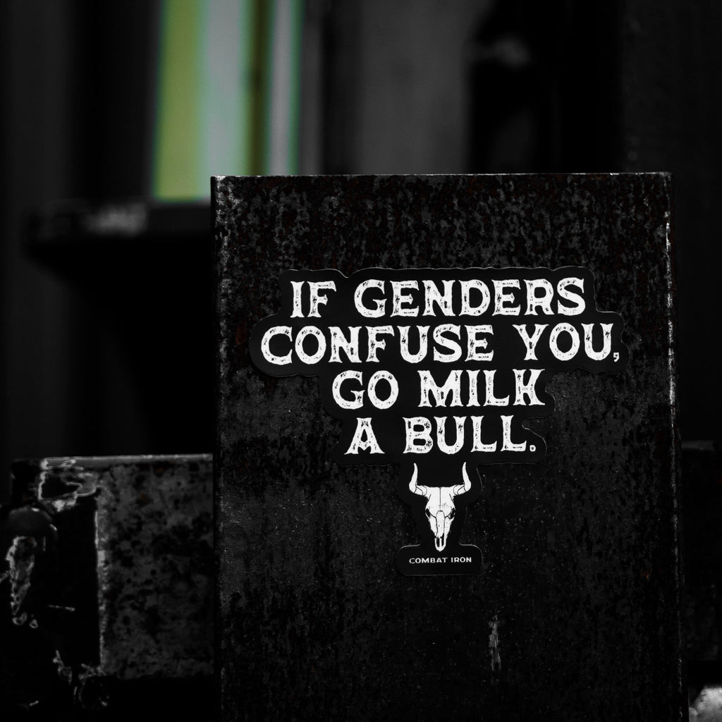 If Genders Confuse You, Go Milk a Bull. Decal Sticker