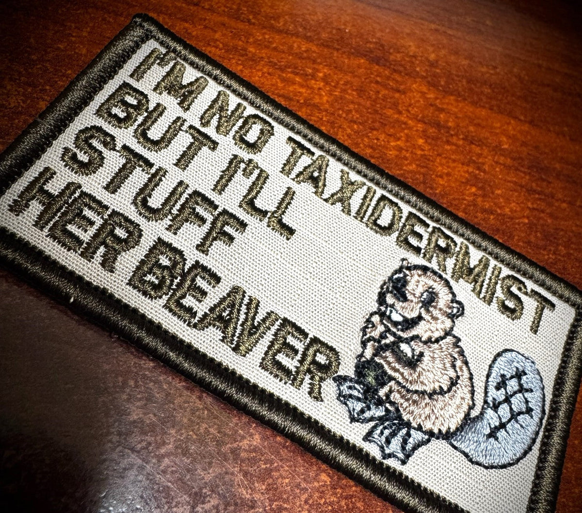 ASOS - I'm No Taxidermist But I'll Stuff Her Beaver - 2x4 Patch - Desert Tan w/Coyote