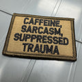 As Seen on Socials - Caffeine, Sarcasm, Suppressed Trauma - 2x3 Patch - Coyote w/Black
