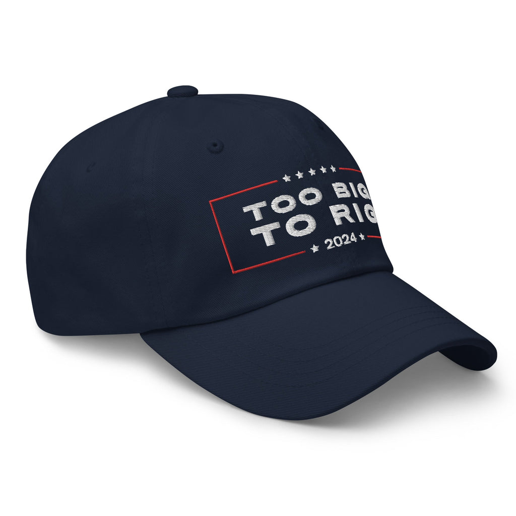 Too Big To Rig Hat