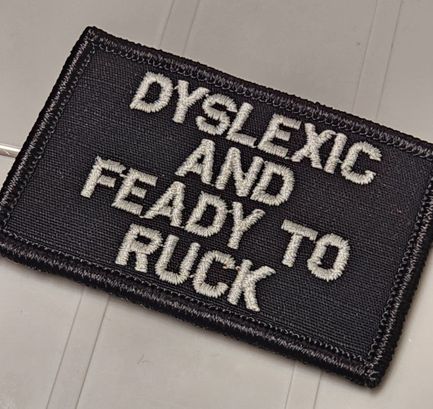 ASOS - Dyslexic And Feady To Ruck - 2x3 Patch - Black w/Silver