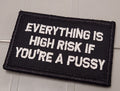 ASOS - Everything Is High Risk If You're A Pussy - 2x3 - Black w/White
