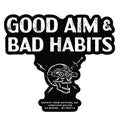 Good Aim & Bad Habits Decal