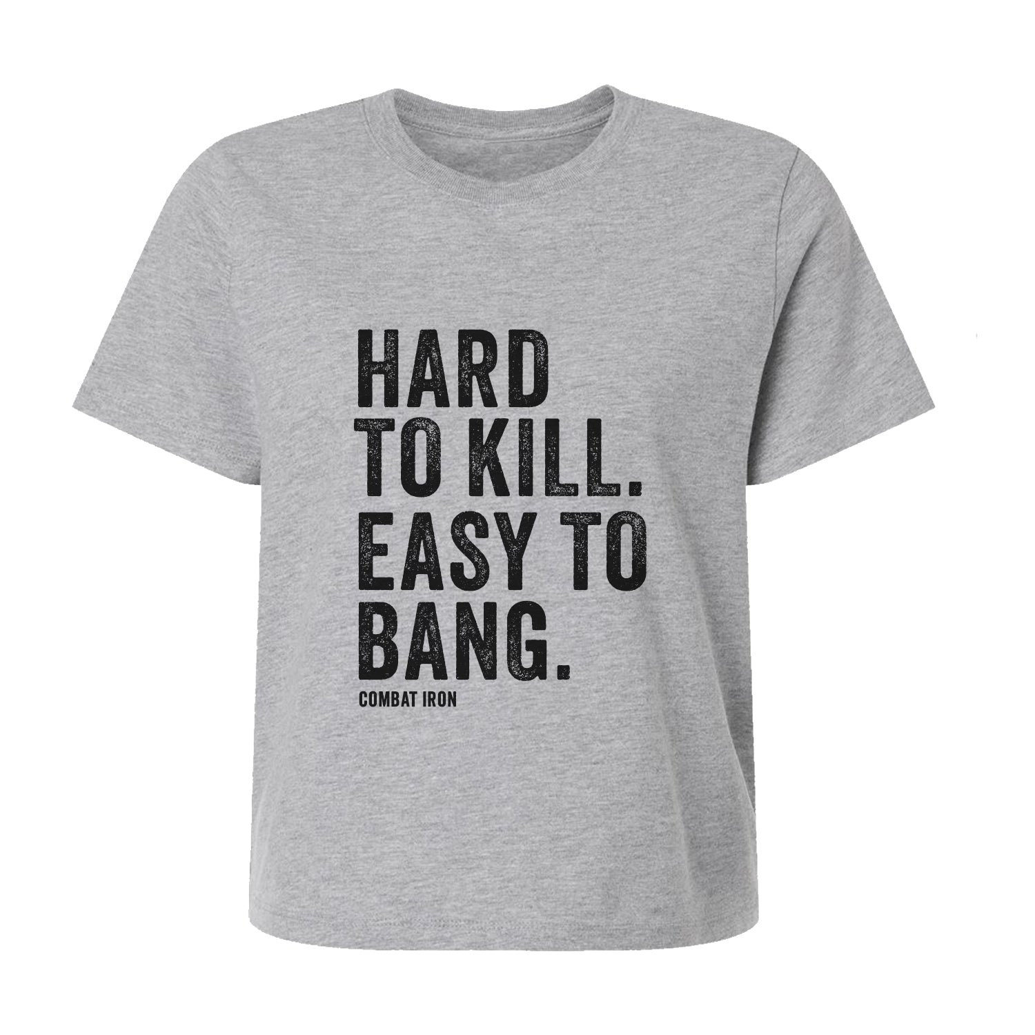 Hard To Kill. Easy To Bang. Women's Crop T-Shirt
