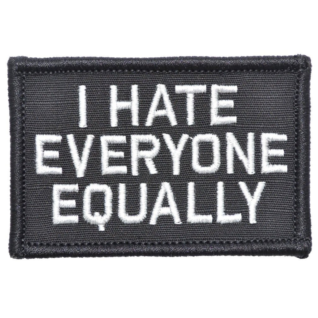 I Hate Everyone Equally - 2x3 Patch