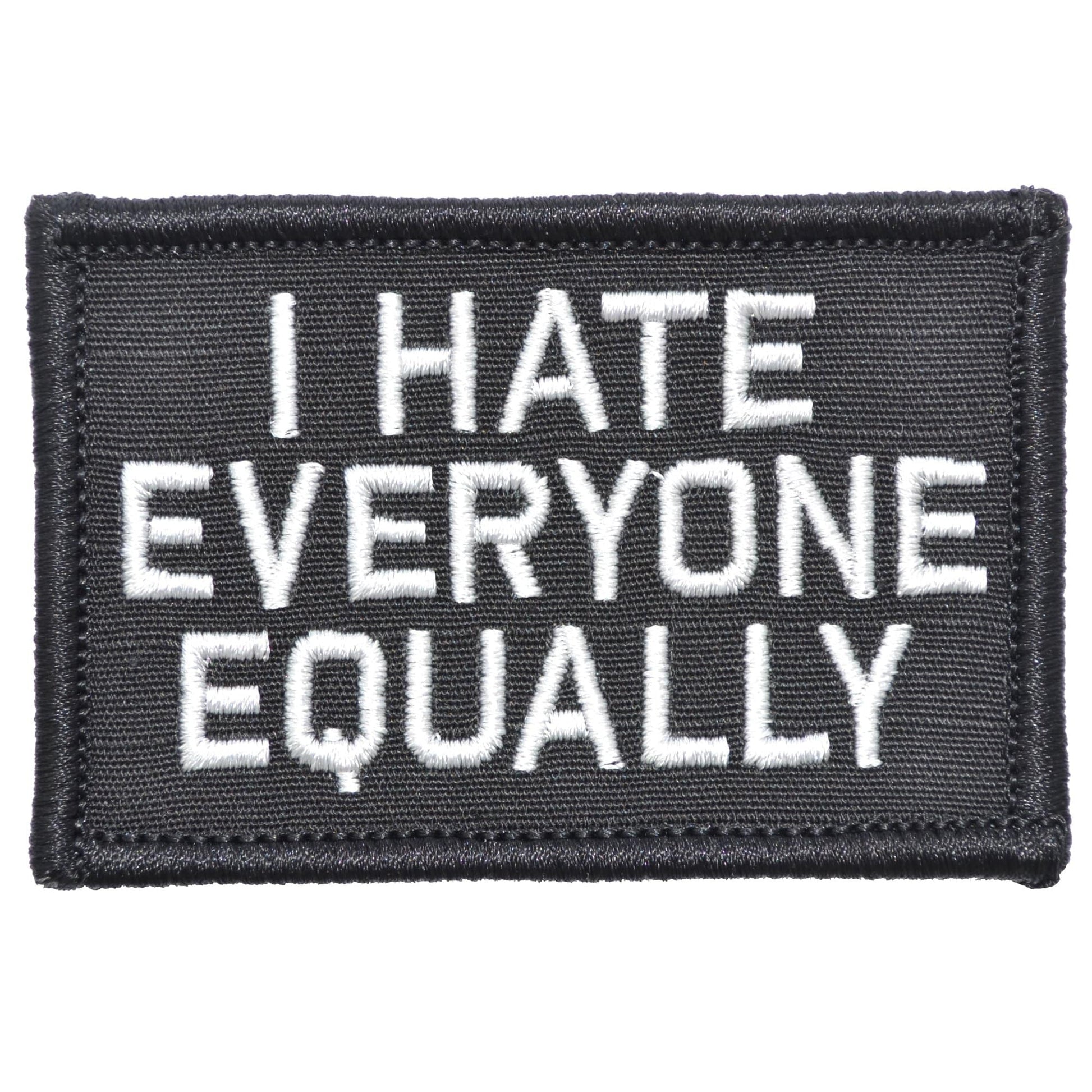 I Hate Everyone Equally - 2x3 Patch
