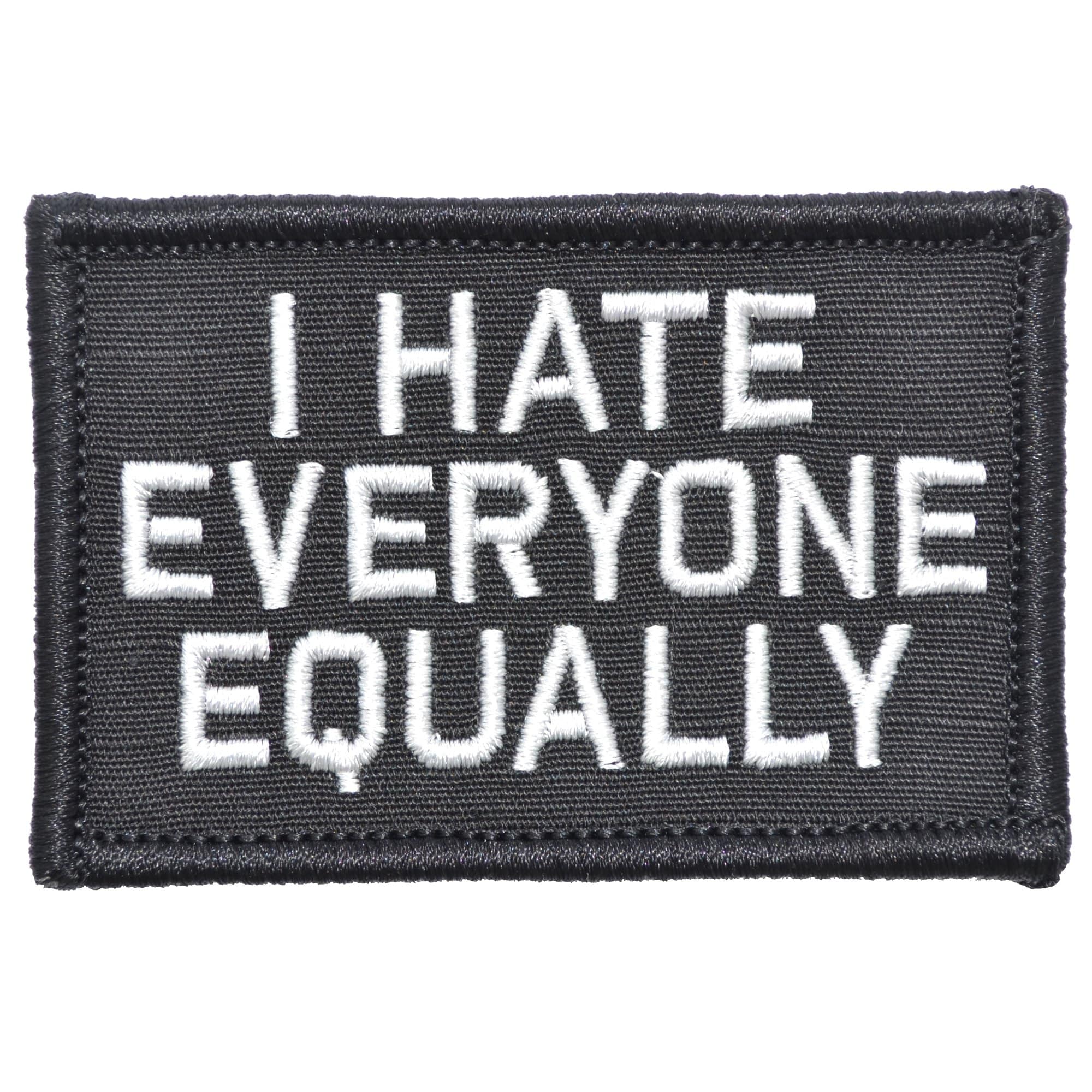 I Hate Everyone Equally - 2x3 Patch