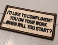 ASOS - I'd Like To Compliment You On Your Work... When Will You Start? - 2x4 Patch - Desert Tan w/Black