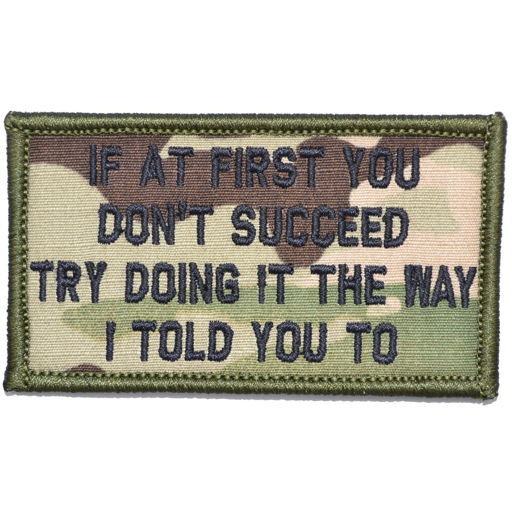 If At First You Don't Succeed, Try Doing It The Way I Told You To - 2x3.5 Patch