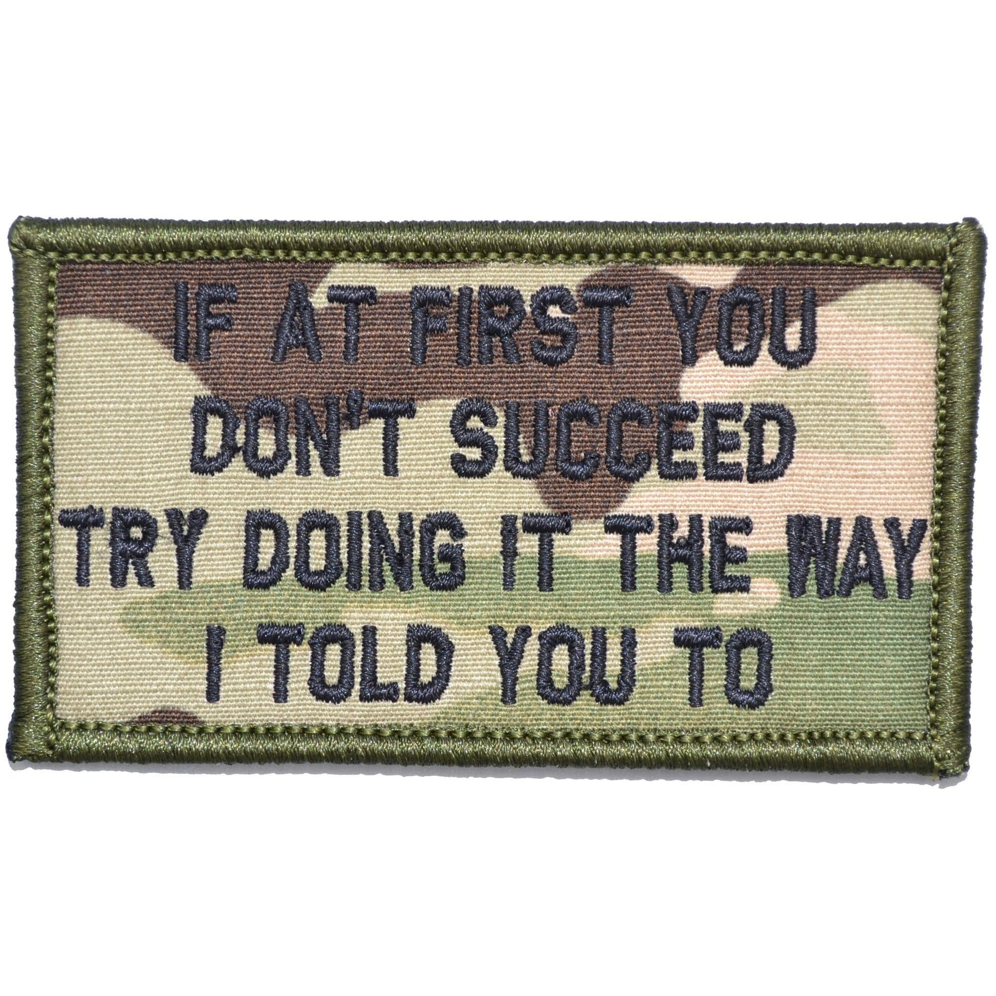 If At First You Don't Succeed, Try Doing It The Way I Told You To - 2x3.5 Patch