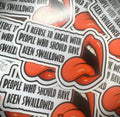 I Refuse To Argue With People Who Should Have Been Swallowed - 4.5 inch Sticker