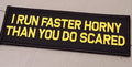 ASOS - I Run Faster Horny Than You Do Scared - 2x6 Patch - Black w/Yellow