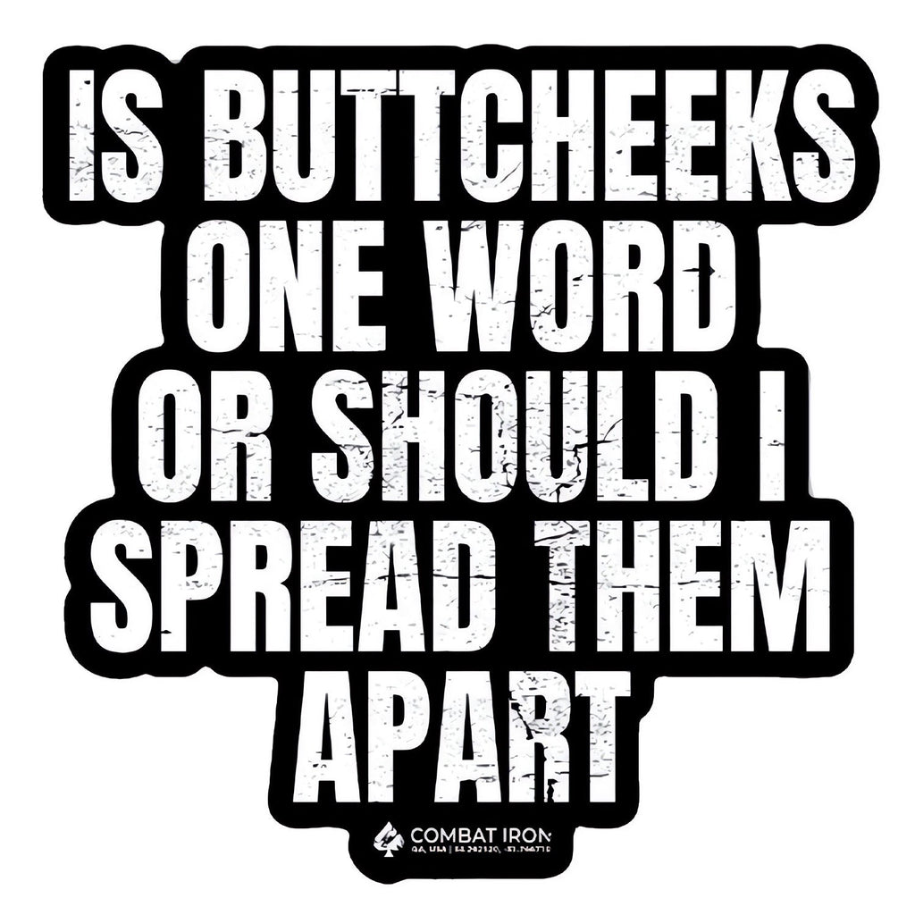 Is Buttcheeks One Word Or Should I Spread Them Apart Decal