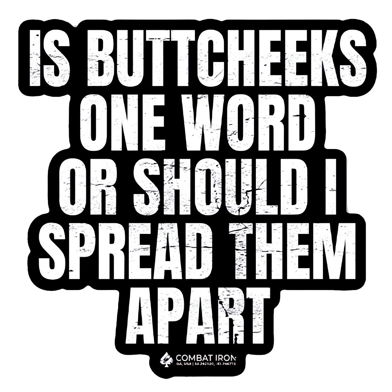 Is Buttcheeks One Word Or Should I Spread Them Apart Decal