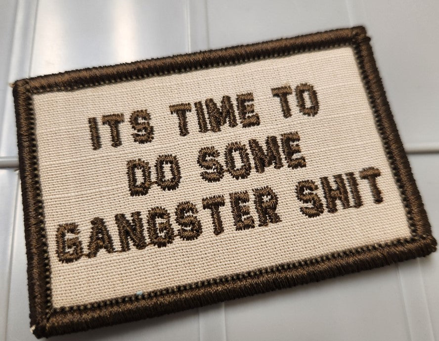 ASOS - It's Time To Do Some Gangster Shit - 2x3 Patch - Desert Tan w/Coyote