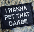 As Seen on Socials - I Wanna Pet That DAWG - 2x3 Patch - Black w/Silver