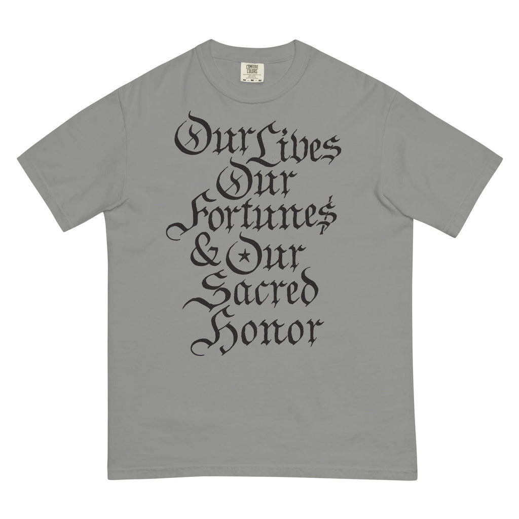 Our Lives Fortunes and Sacred Honor Declaration of Independence Men’s Garment-dyed Heavyweight T-shirt