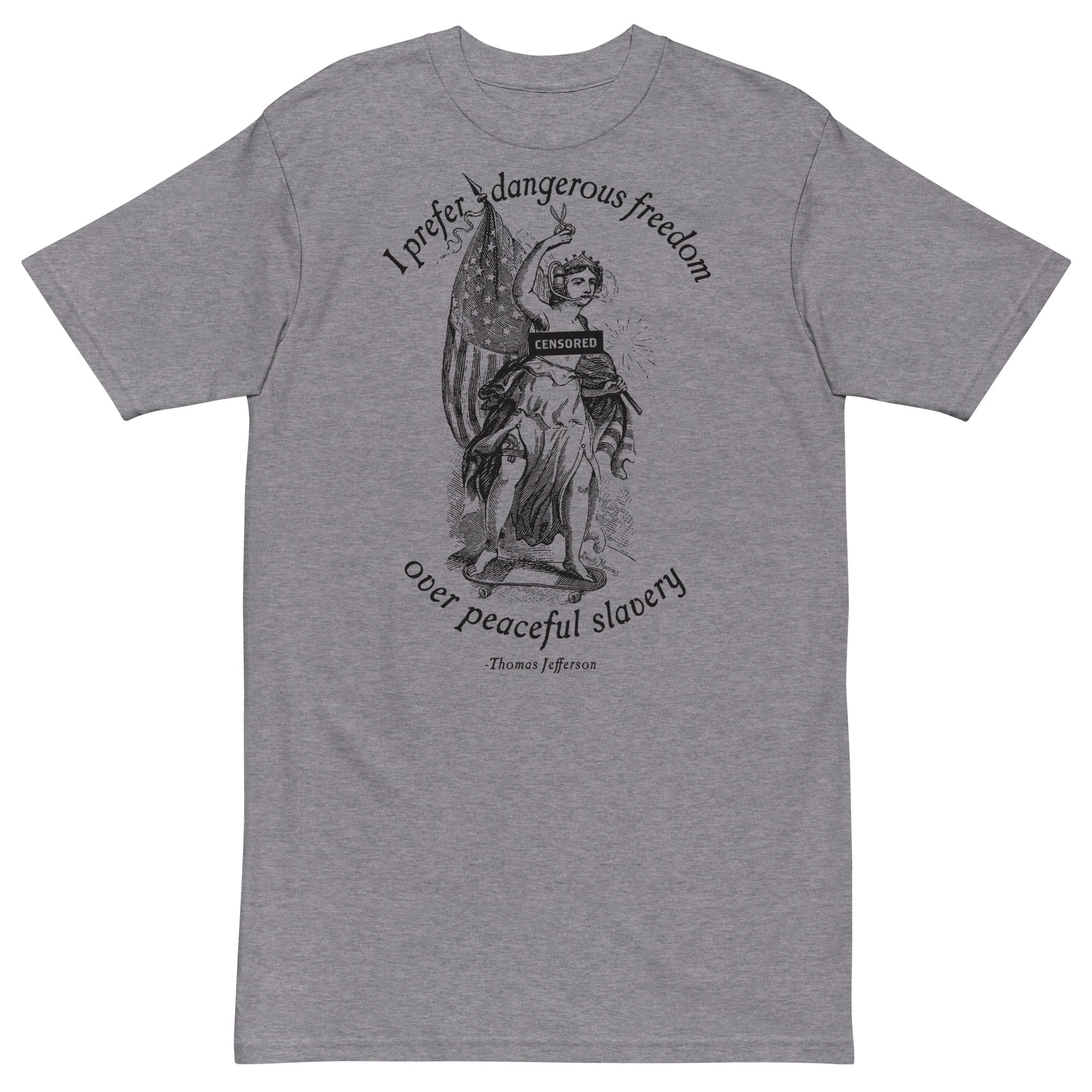 I Prefer Dangerous Freedom Jefferson Quote Men’s Heavyweight T-shirt