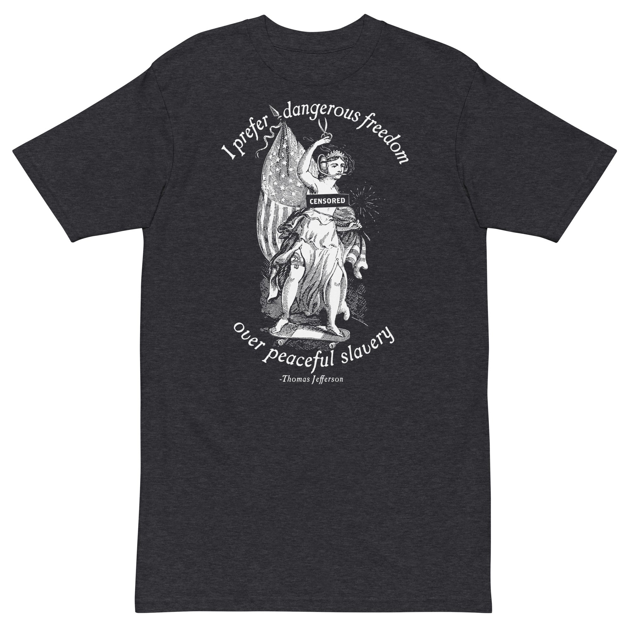 I Prefer Dangerous Freedom Jefferson Quote Men’s Heavyweight T-shirt